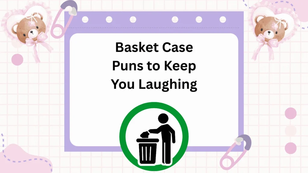 Basket Case Puns to Keep You Laughing