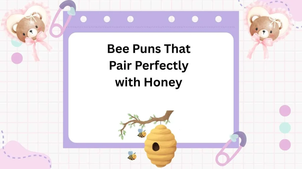 Bee Puns That Pair Perfectly with Honey