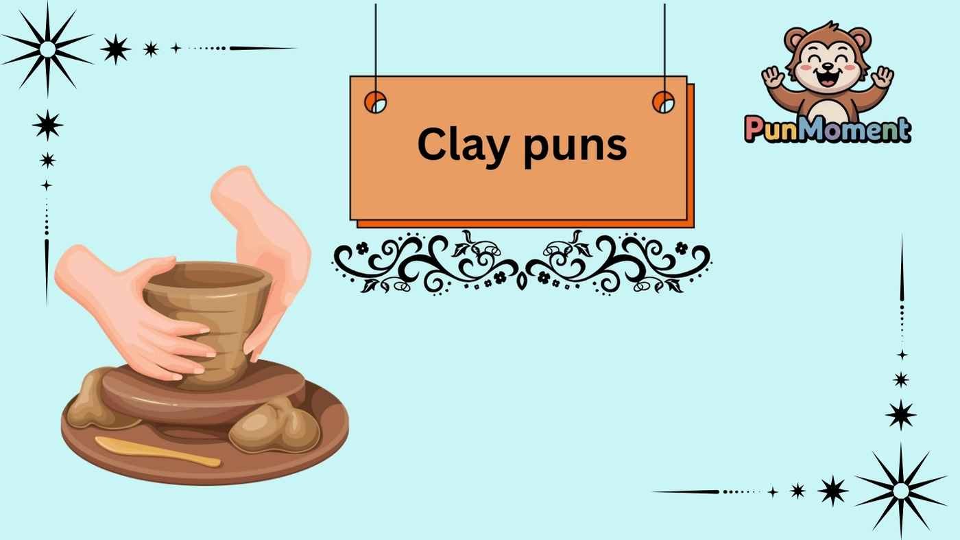 Clay puns