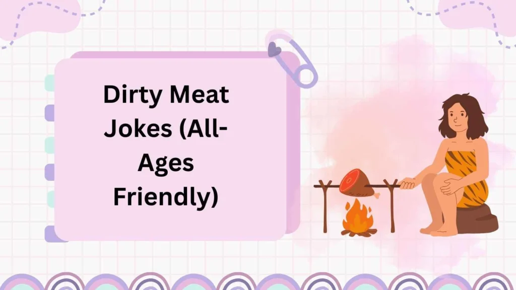 Dirty Meat Jokes (All-Ages Friendly)