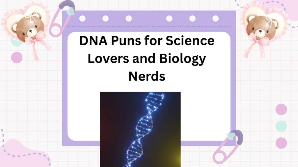 DNA Puns for Science Lovers and Biology Nerds