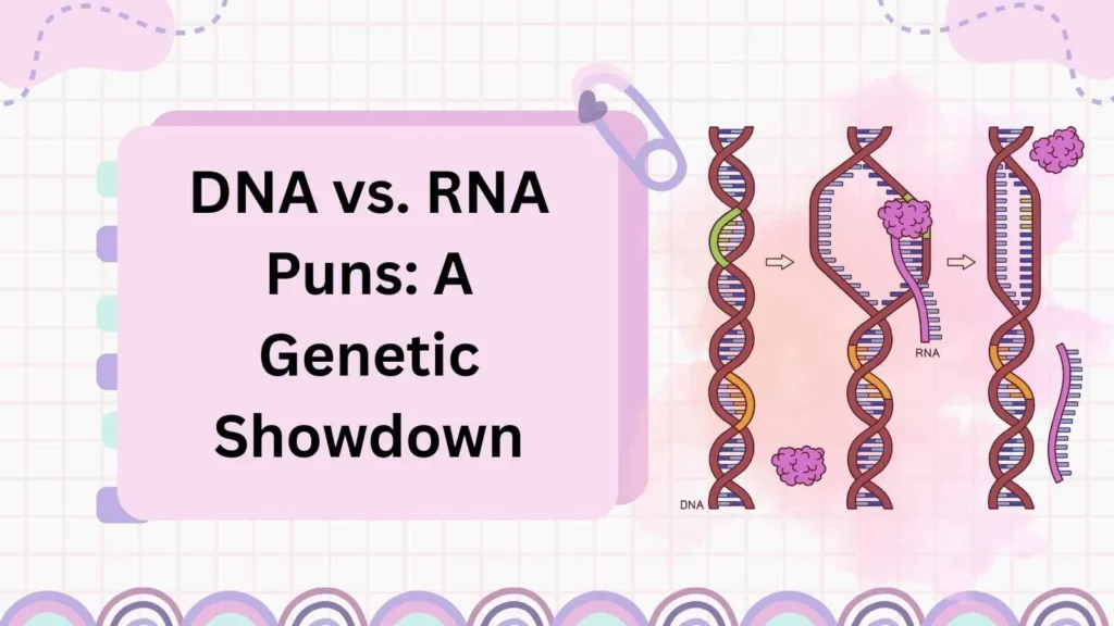 DNA vs. RNA Puns: A Genetic Showdown