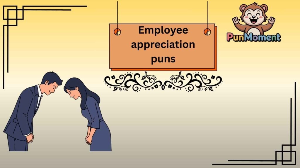 Employee appreciation puns