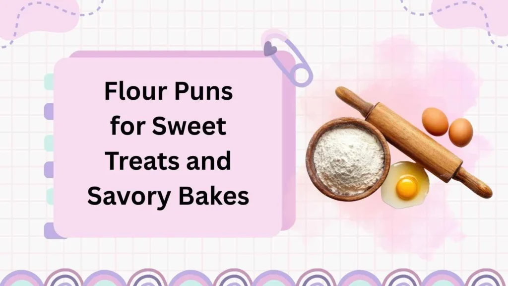Flour Puns for Sweet Treats and Savory Bakes