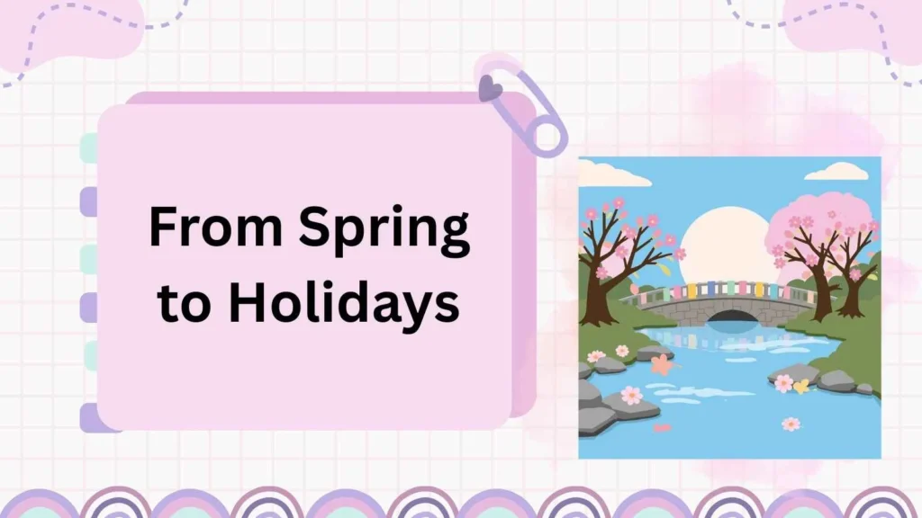 From Spring to Holidays