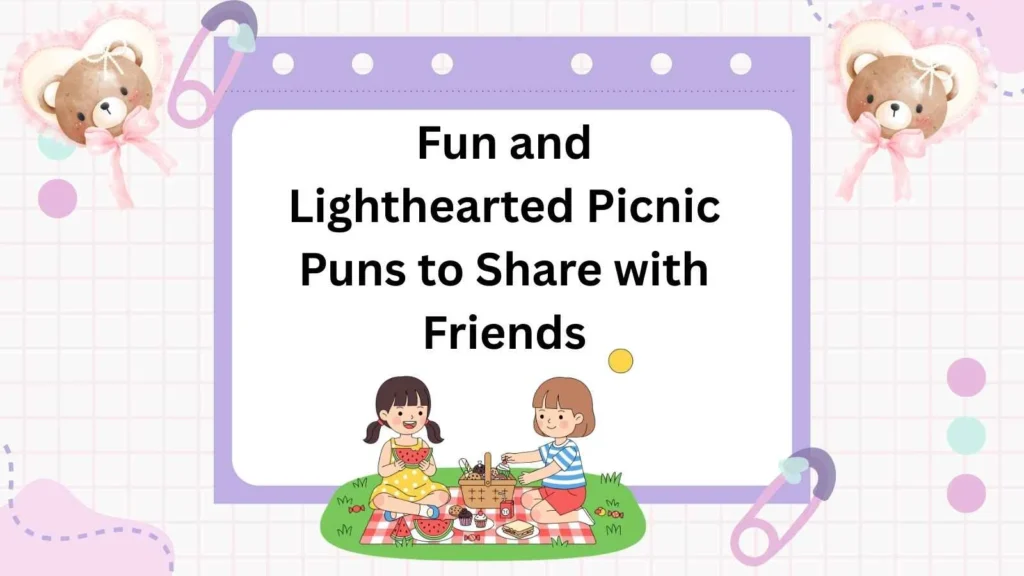 Fun and Lighthearted Picnic Puns to Share with Friends