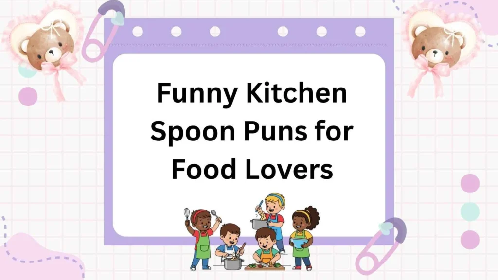 Funny Kitchen Spoon Puns for Food Lovers