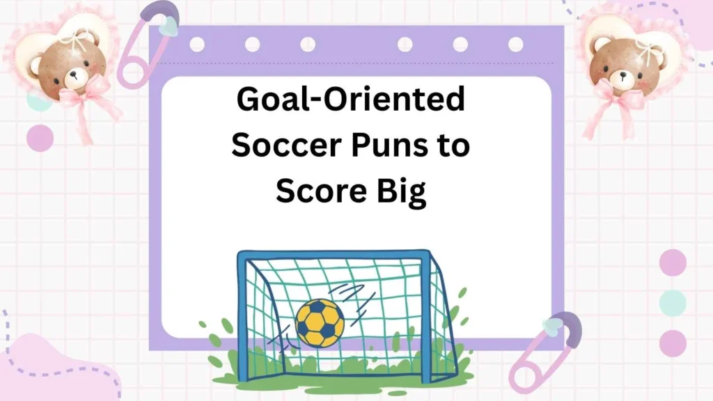 Goal-Oriented Soccer Puns to Score Big