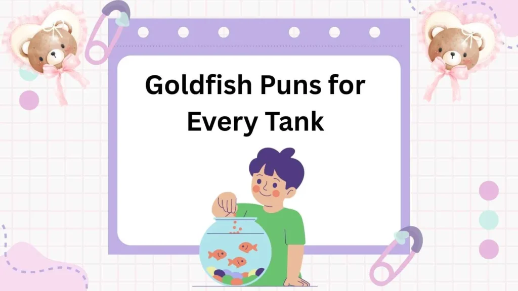Goldfish Puns for Every Tank