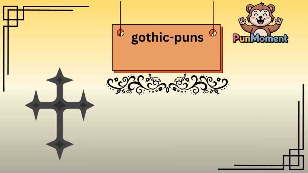 gothic puns