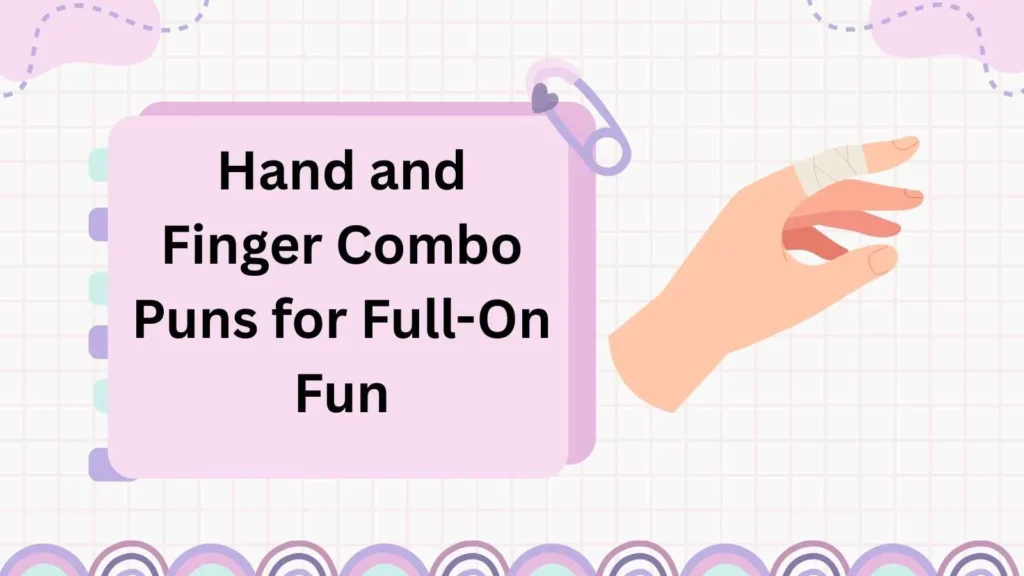 Hand and Finger Combo Puns for Full-On Fun