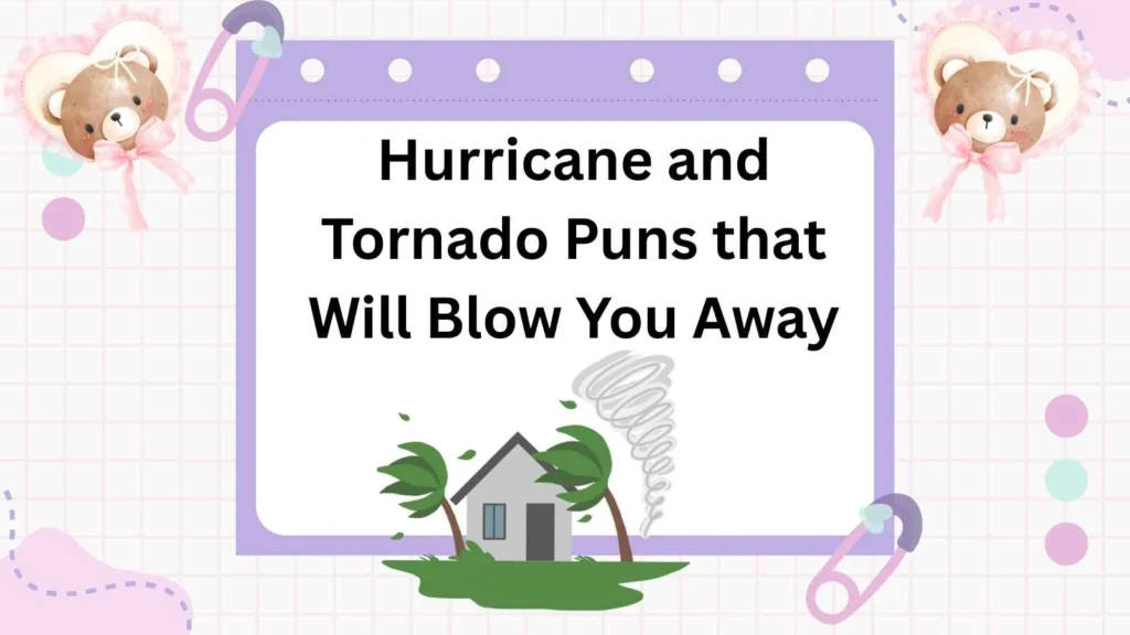 Hurricane and Tornado Puns that Will Blow You Away
