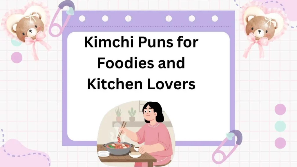 Kimchi Puns for Foodies and Kitchen Lovers