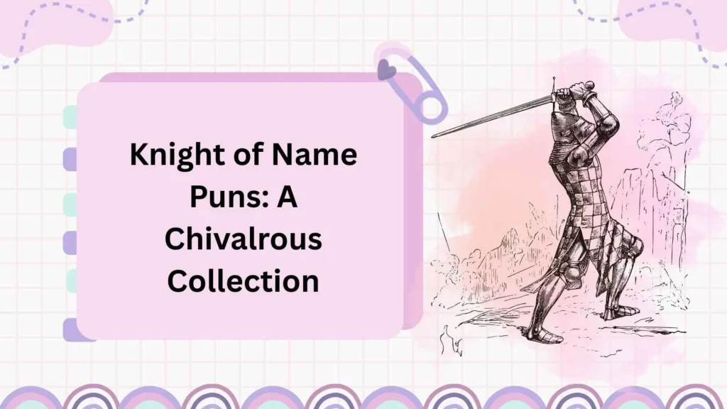 Knight of Name Puns: A Chivalrous Collection