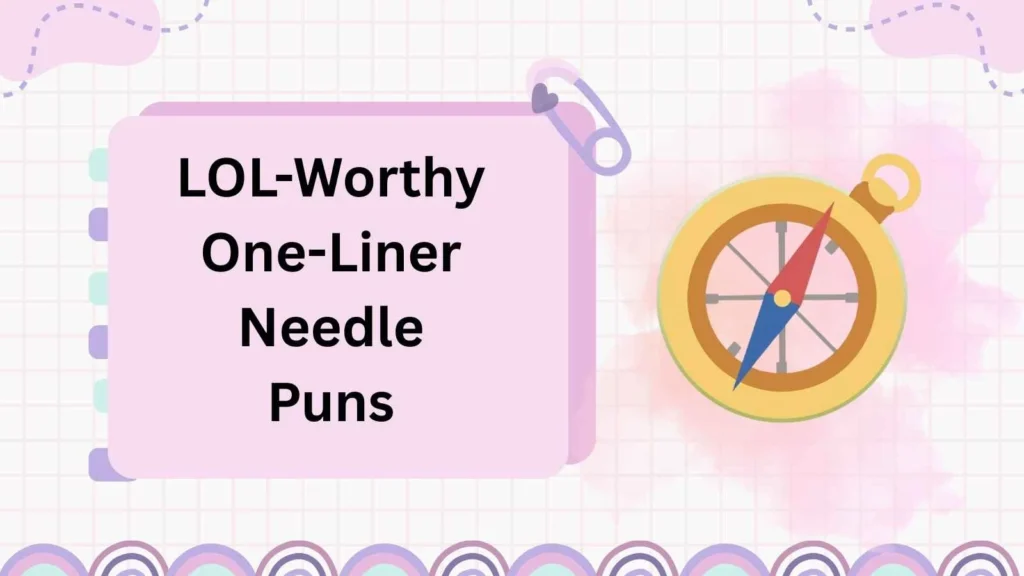 LOL-Worthy One-Liner Needle Puns