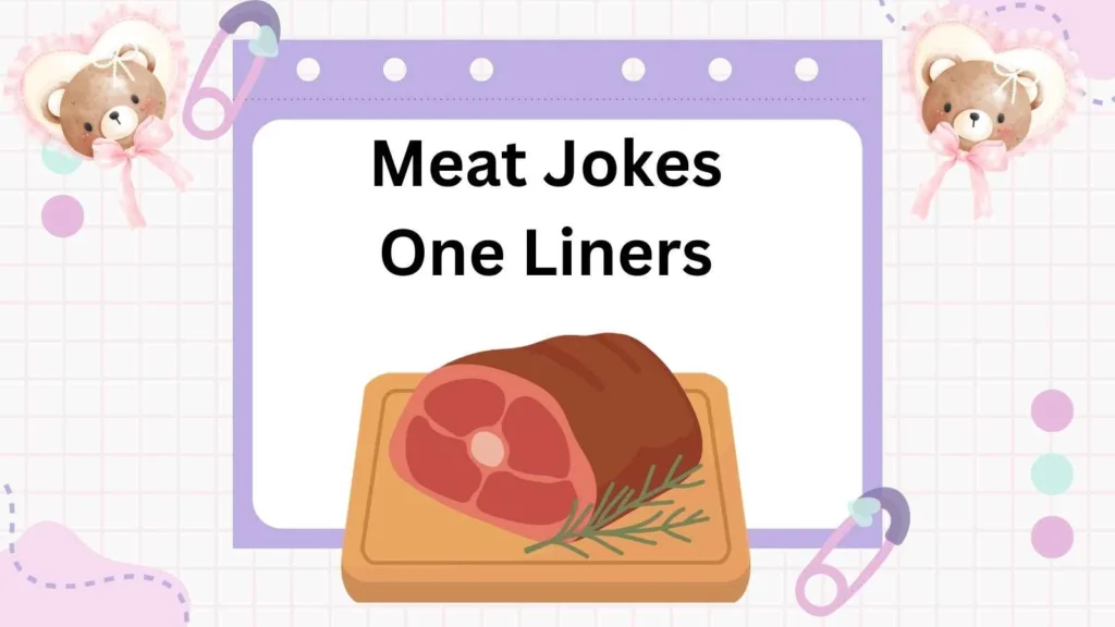 Meat Jokes One Liners