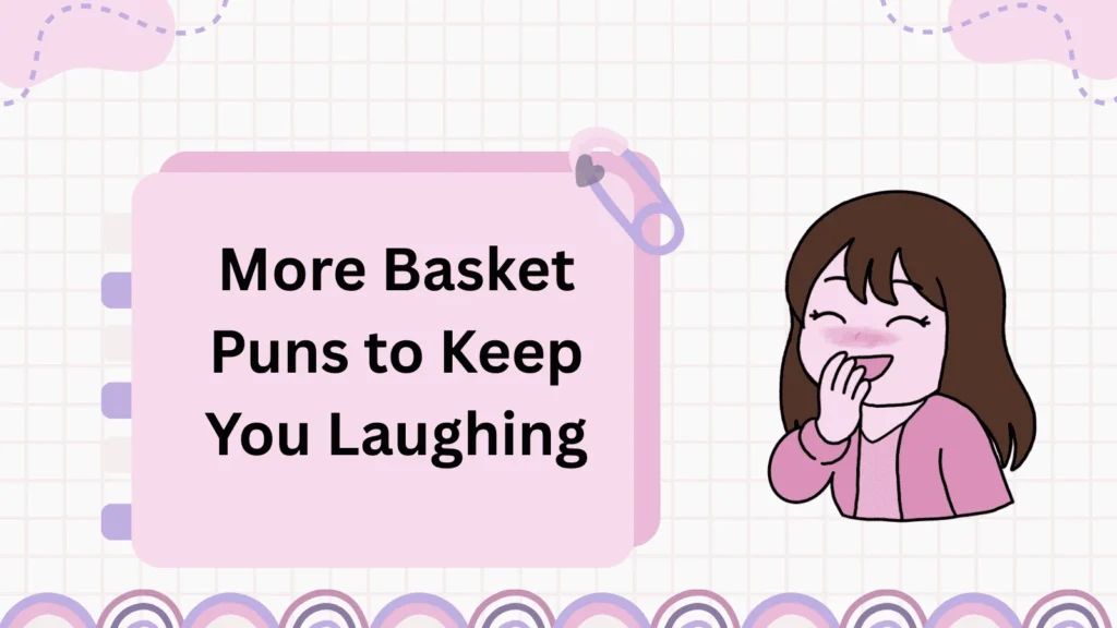 More Basket Puns to Keep You Laughing