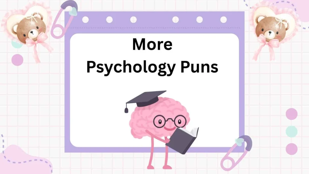 More Psychology Puns
