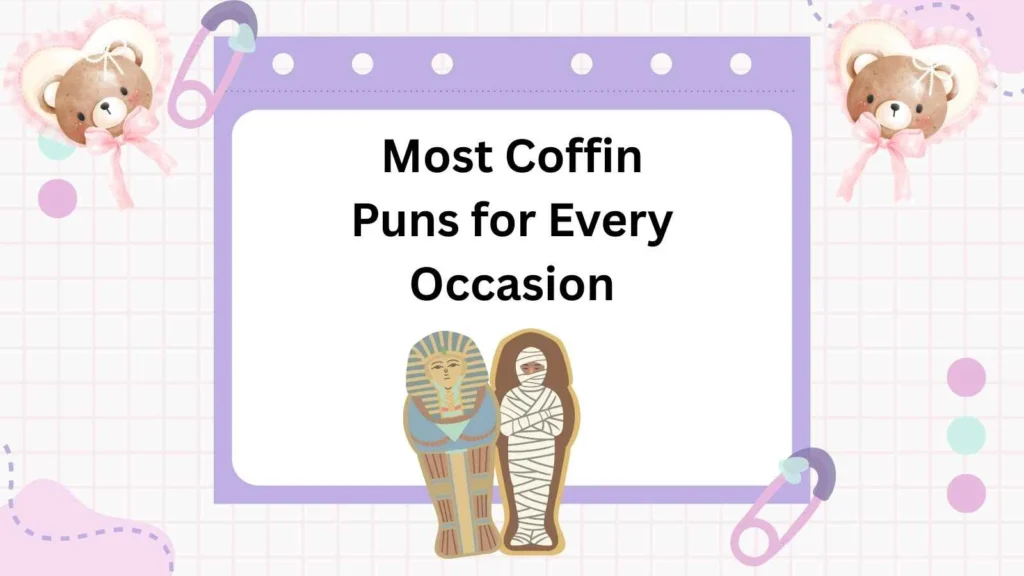 Most Coffin Puns for Every Occasion
