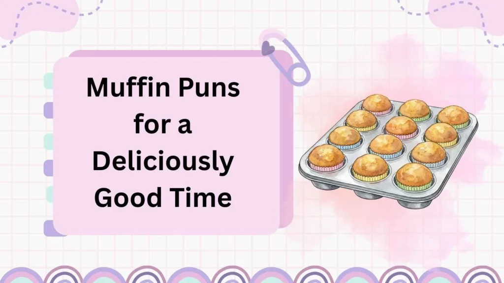 Muffin Puns for a Deliciously Good Time
