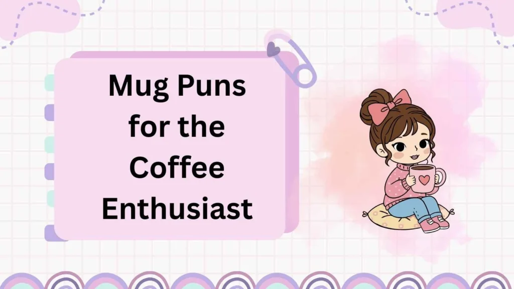 Mug Puns for the Coffee Enthusiast