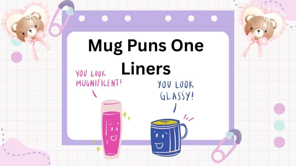Mug Puns One Liners