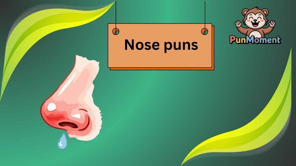 Nose puns