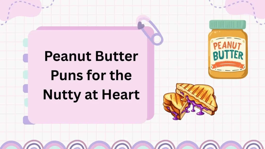 Peanut Butter Puns for the Nutty at Heart