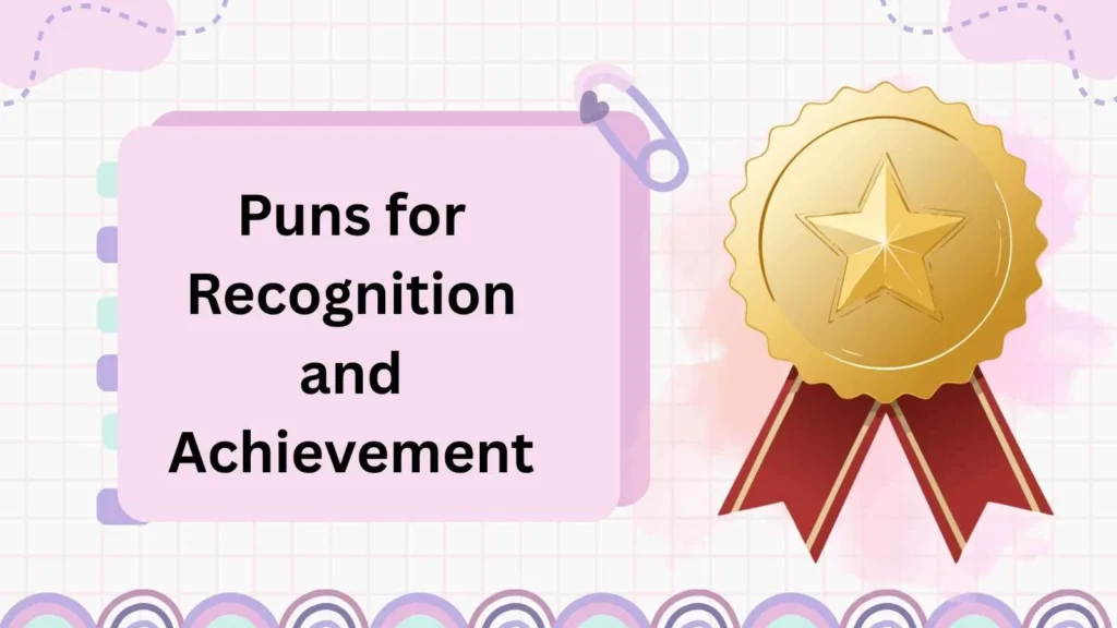 Puns for Recognition and Achievement