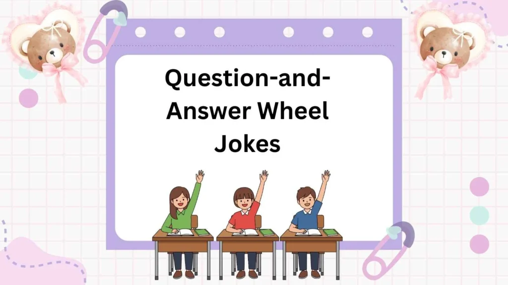 Question-and-Answer Wheel Jokes