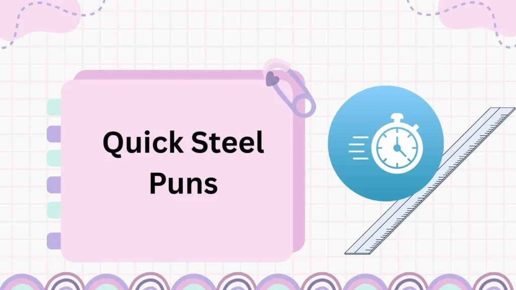 Quick Steel Puns