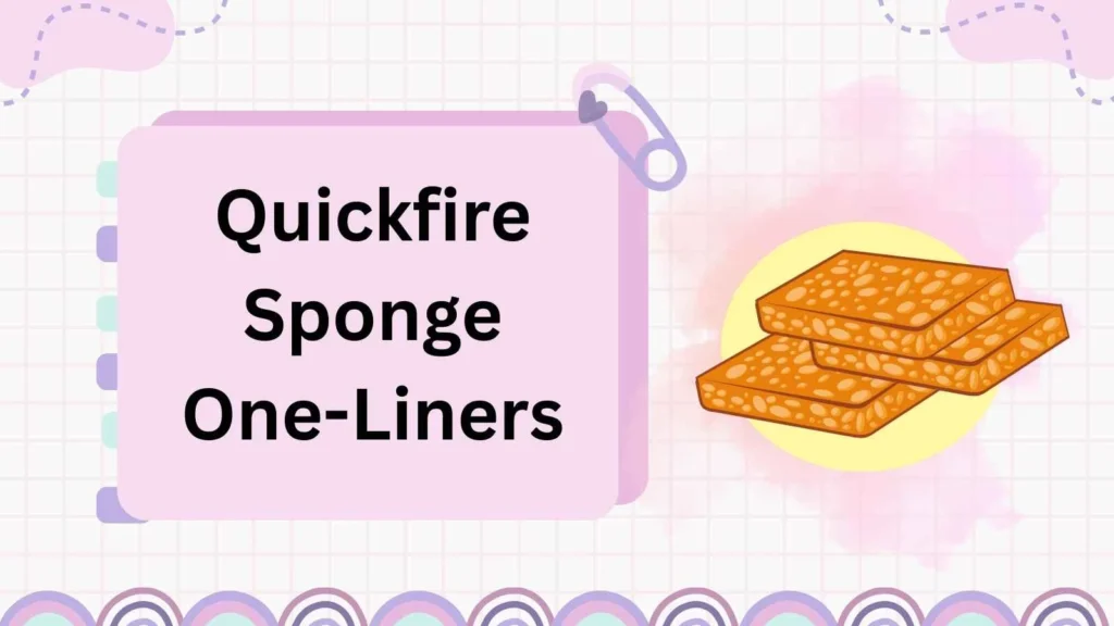 Quickfire Sponge One-Liners