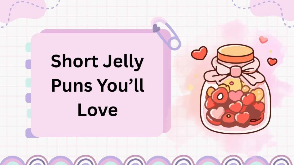 Short Jelly Puns You’ll Love