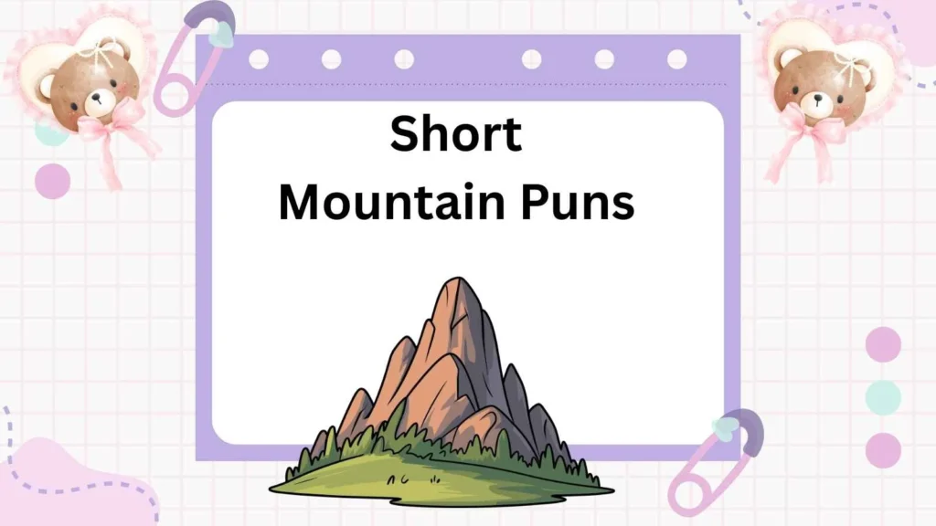 Short Mountain Puns