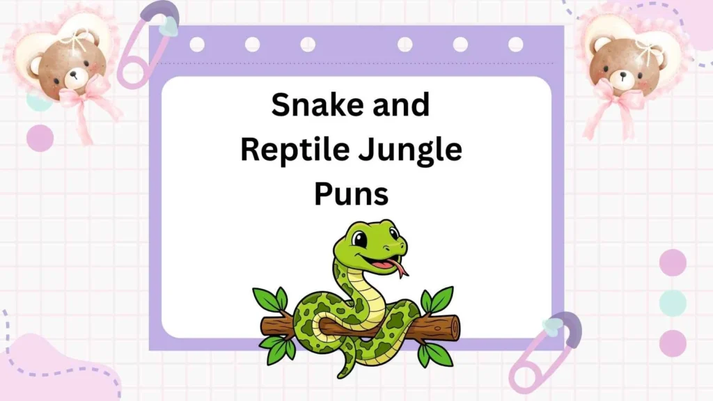 Snake and Reptile Jungle Puns
