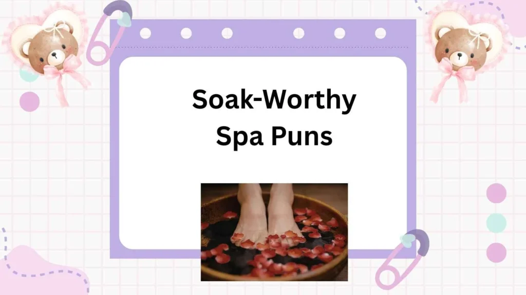 Soak-Worthy Spa Puns