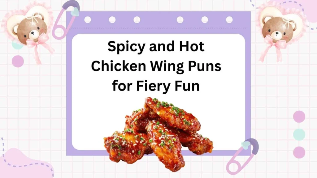Spicy and Hot Chicken Wing Puns for Fiery Fun