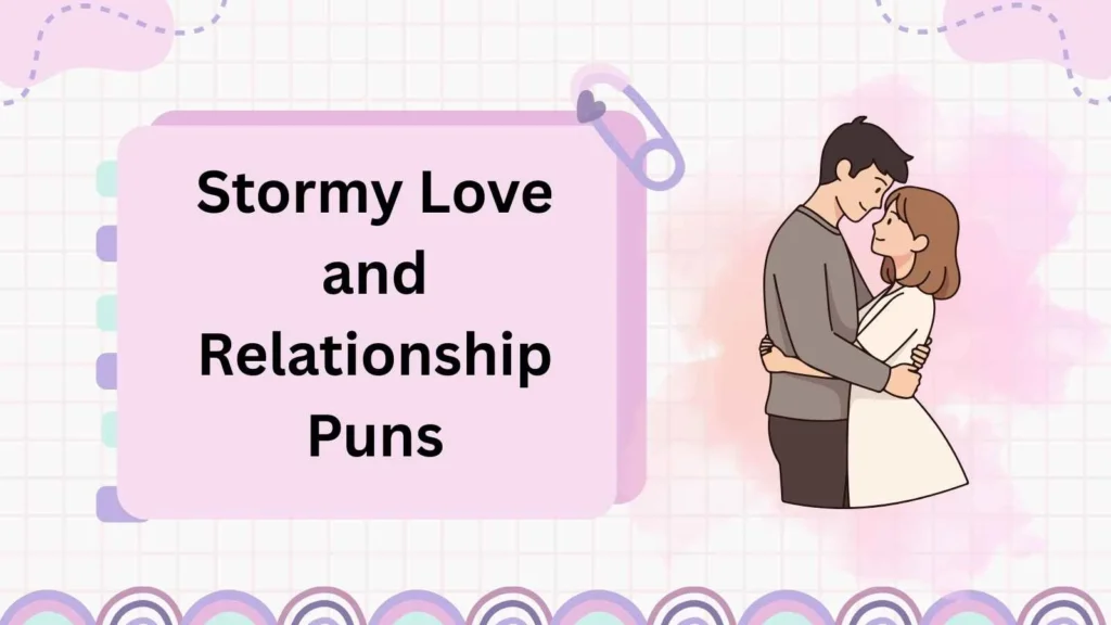 Stormy Love and Relationship Puns