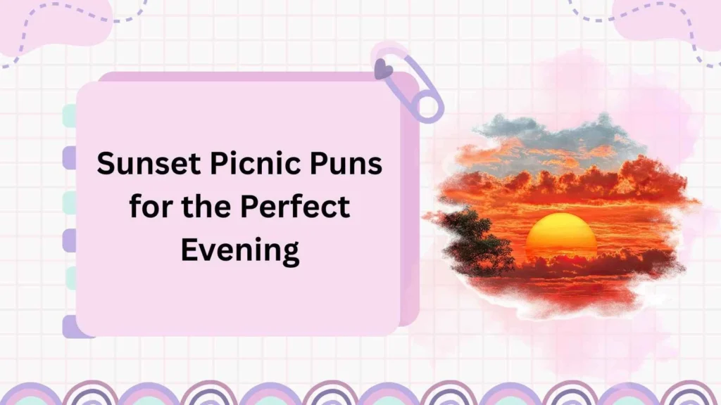 Sunset Picnic Puns for the Perfect Evening