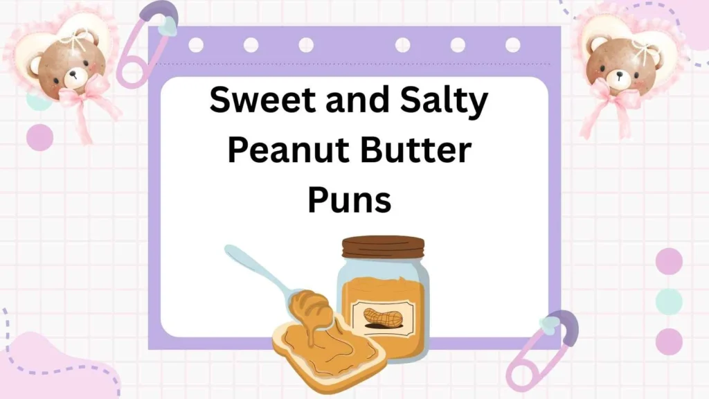 Sweet and Salty Peanut Butter Puns
