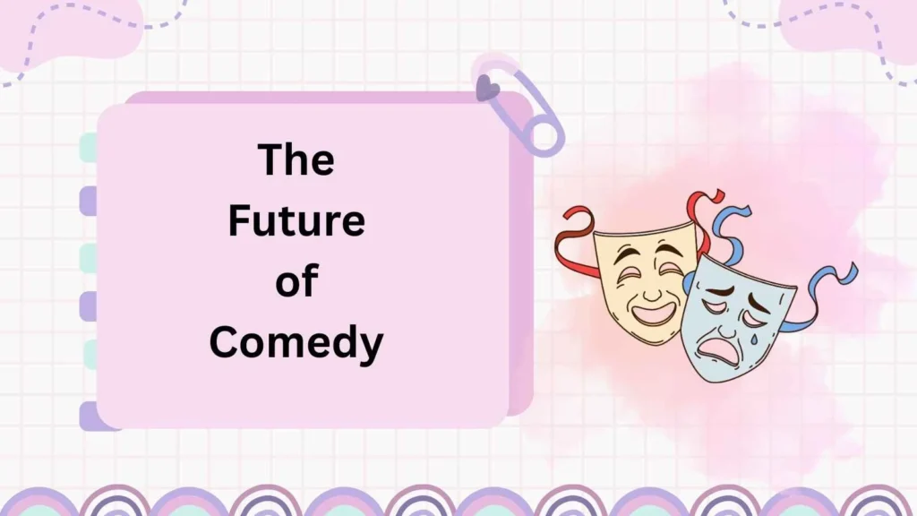 The Future of Comedy