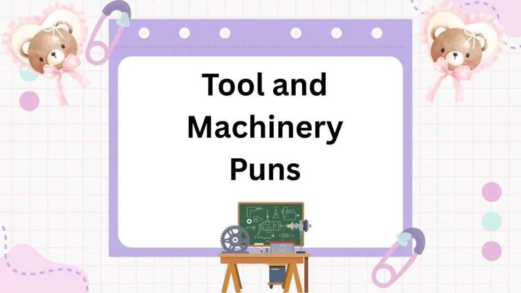Tool and Machinery Puns