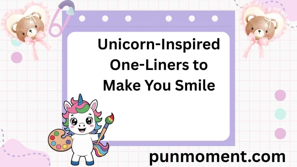 Unicorn-Inspired One-Liners to Make You Smile