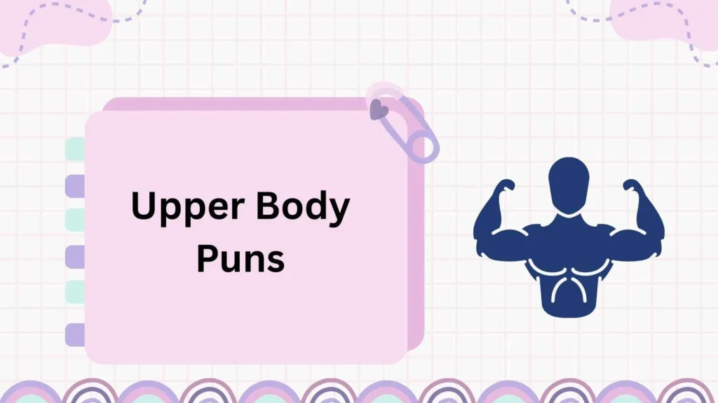 Upper Body Puns