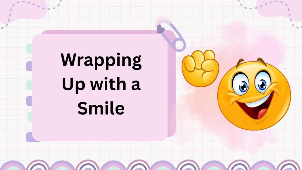 Wrapping Up with a Smile