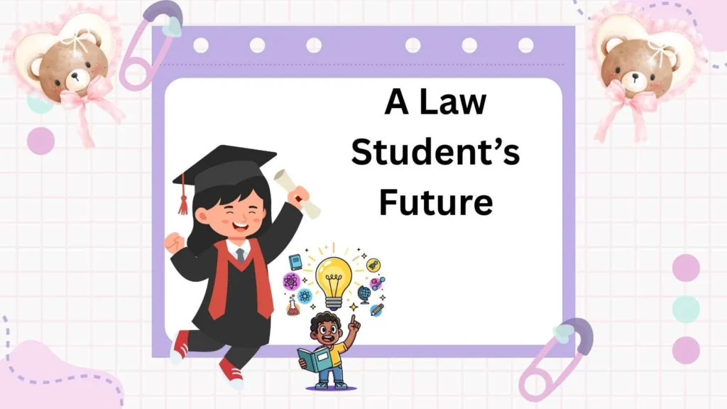 A Law Student’s Future