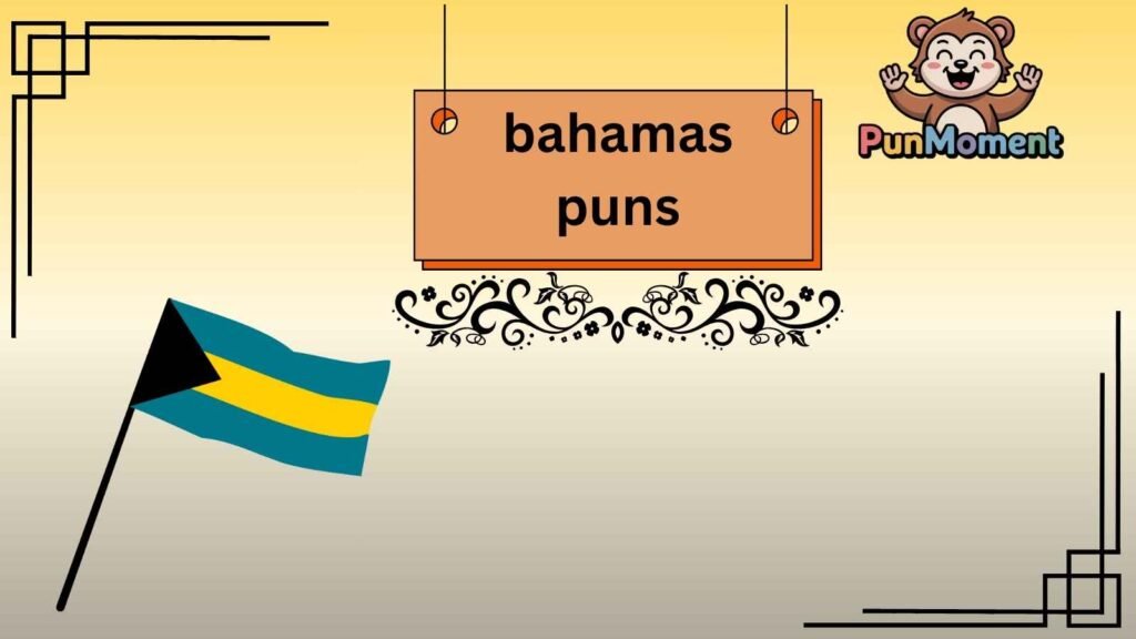 Bahamas puns