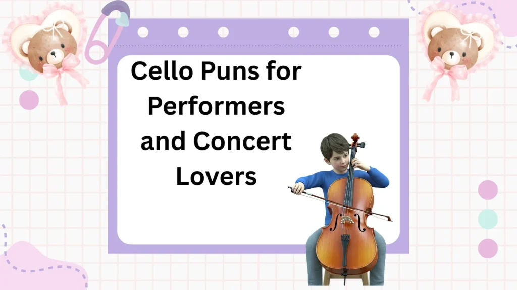 Cello Puns for Performers and Concert Lovers