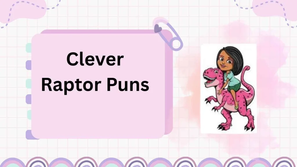 Clever Raptor Puns