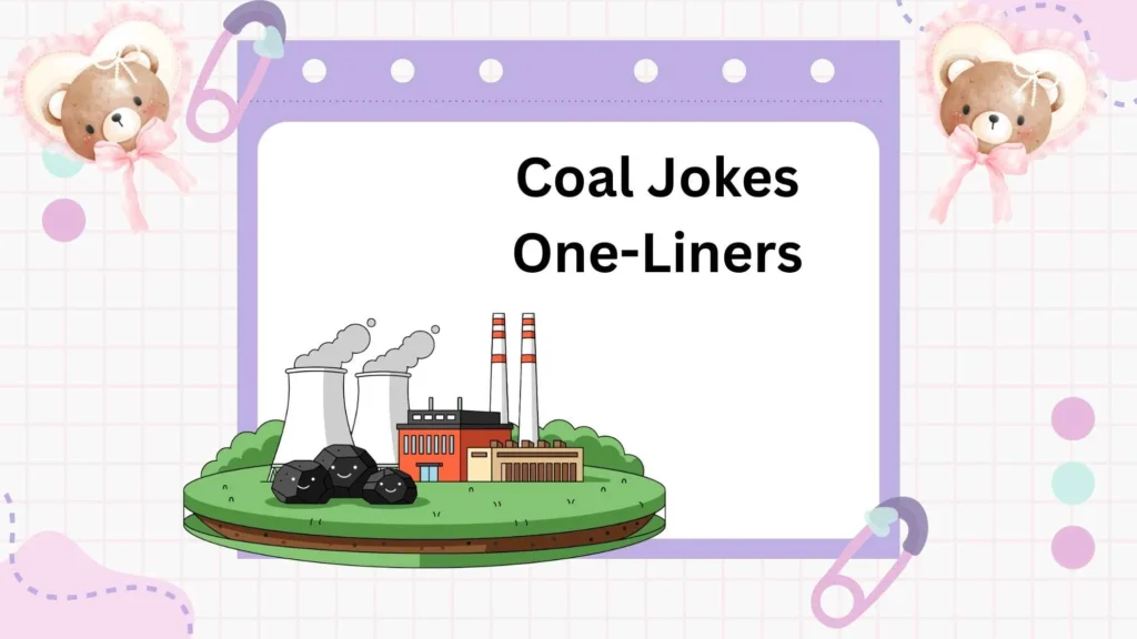 Coal Jokes One-Liners